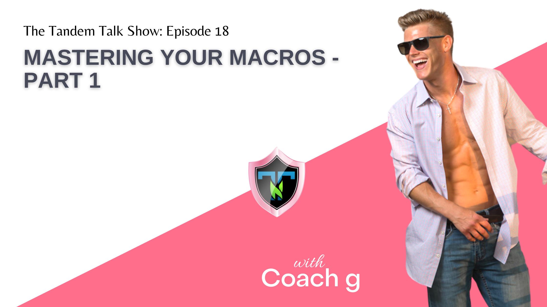 Tandem Talk Show #018 - Mastering Your Macros - Part 1