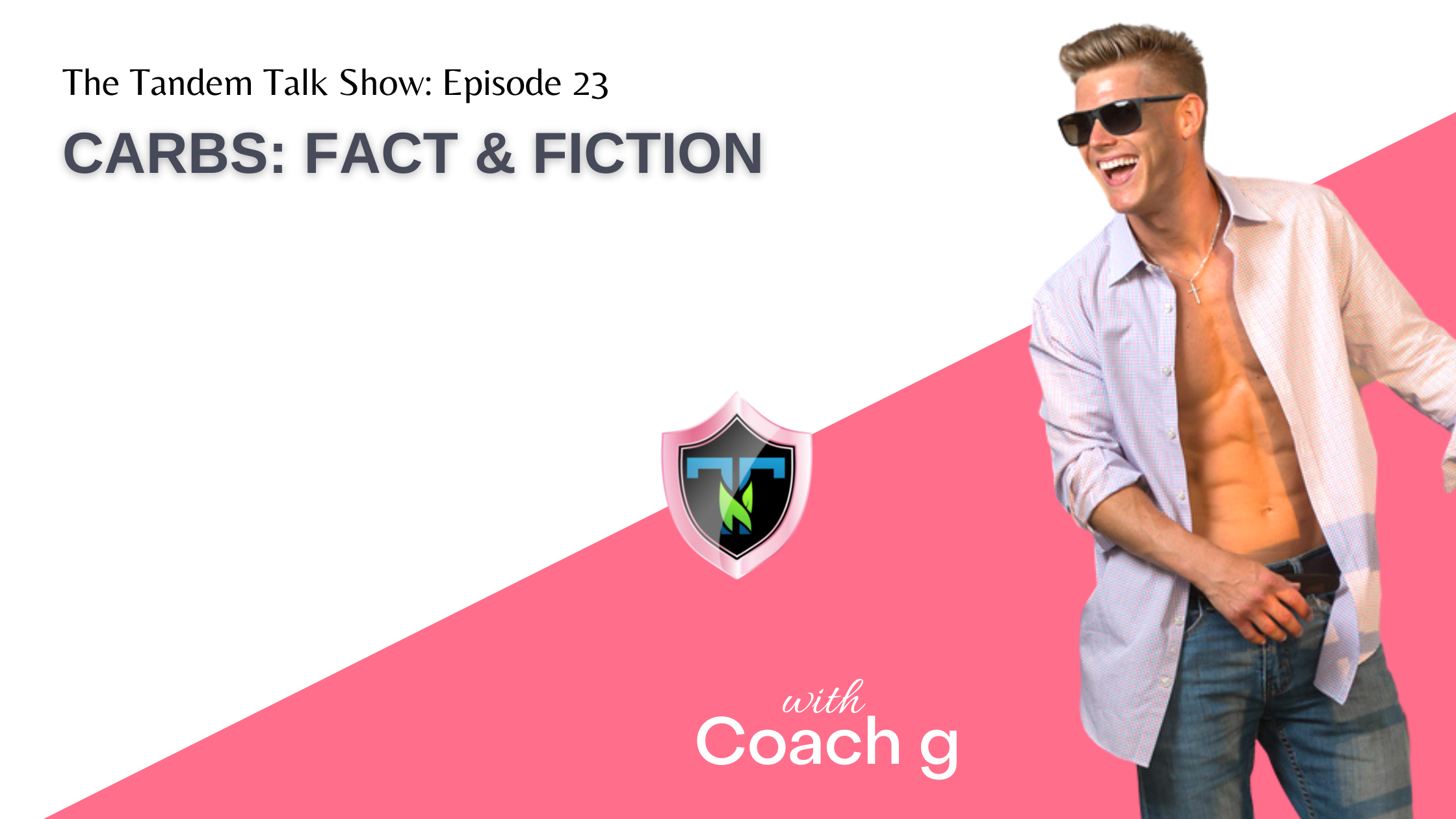 Tandem Talk Show #023 - Carbs: Fact & Fiction