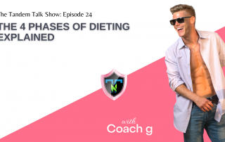 Tandem Talk Show #024 - The 4 Phases of Dieting Explained