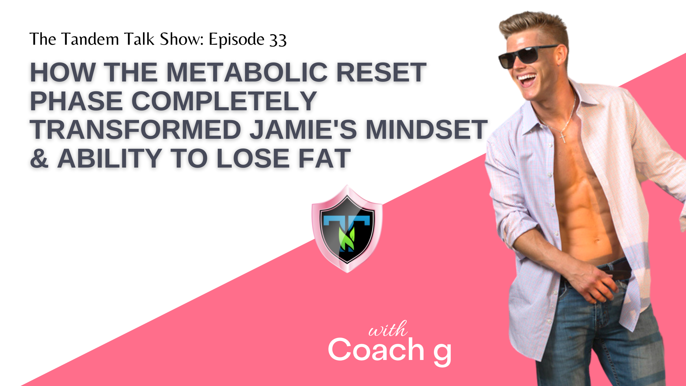 Tandem Talk Show #033 - How the Metabolic Reset Phase Completely Transformed Jamie's Mindset & Ability To Lose Fat