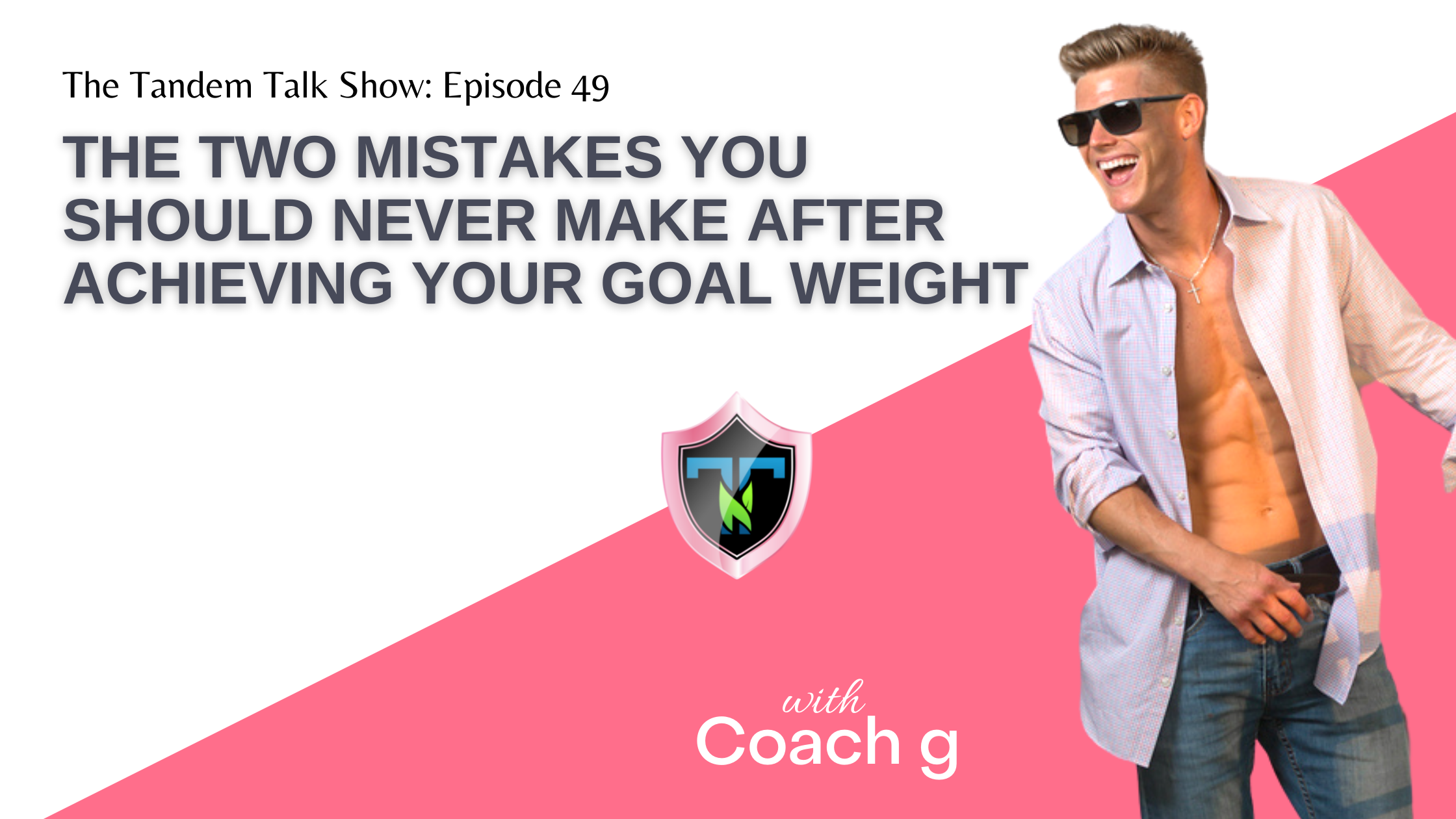 Tandem Talk Show #49 - The Two Mistakes You Should Never Make After Achieving Your Goal Weight