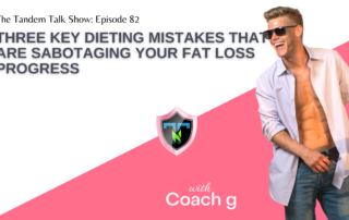 Three Key Dieting Mistakes That Are Sabotaging Your Fat Loss Progress