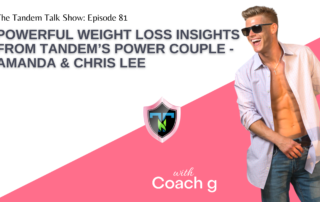 Powerful Weight Loss Insights from Tandem’s Power Couple - Amanda & Chris Lee