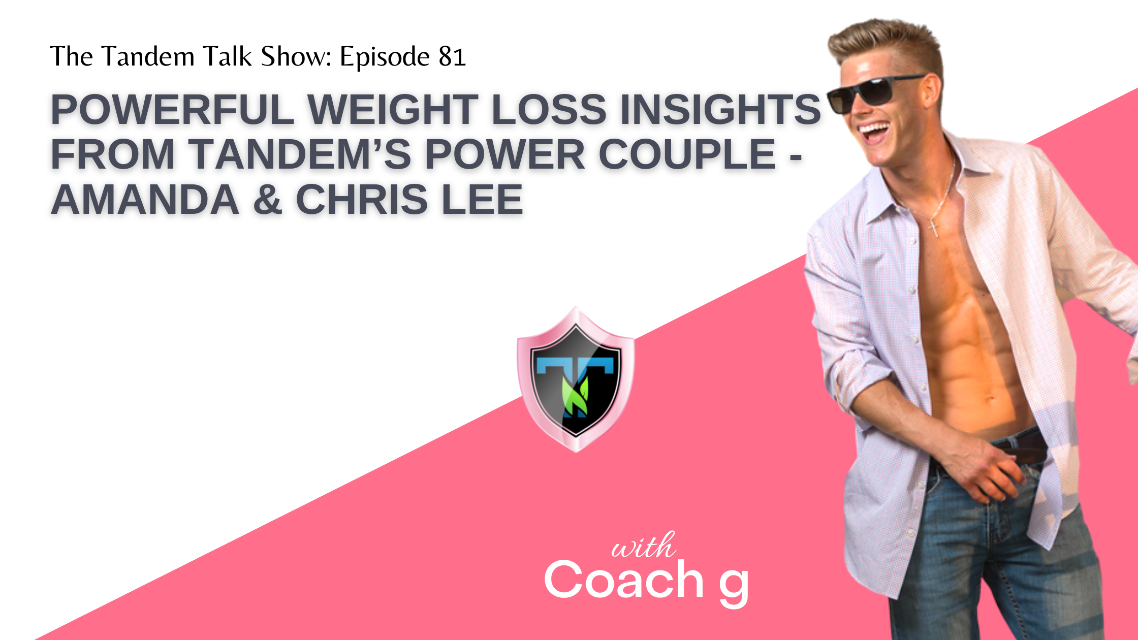 Powerful Weight Loss Insights from Tandem’s Power Couple - Amanda & Chris Lee