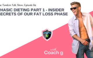 Phasic Dieting Part 1 - Insider Secrets of our Fat Loss Phase