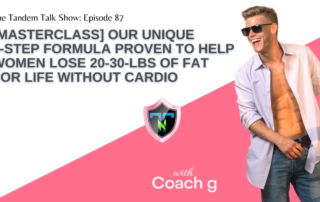 #087 - [Masterclass] Our Unique 5-Step Formula Proven to Help Women Lose 20-30-lbs of Fat for Life Without Cardio