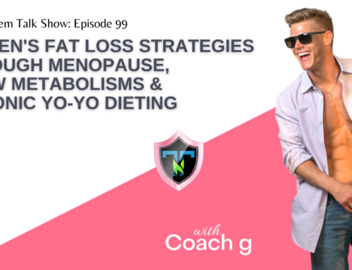 #099 – Women’s Fat Loss Strategies through Menopause, Slow Metabolisms & Chronic Yo-Yo Dieting